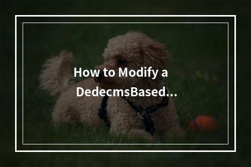 How to Modify a DedecmsBased Website for English Language Optimization?