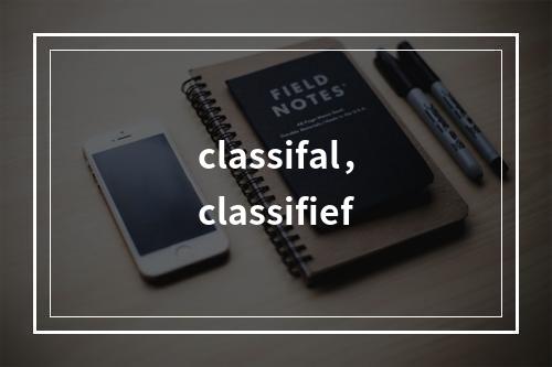 classifal,classifief