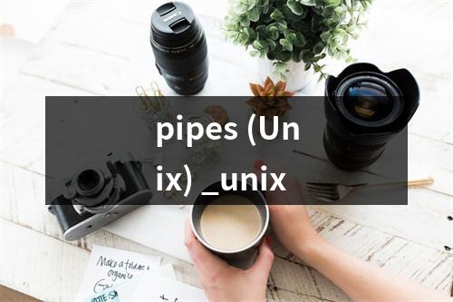 pipes (Unix) _unix