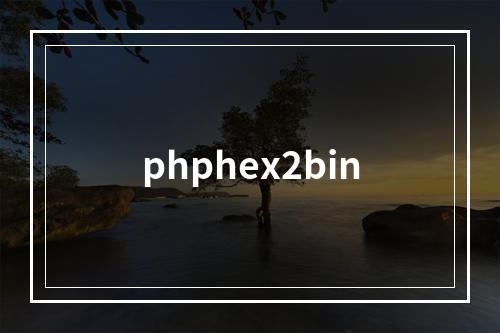 phphex2bin