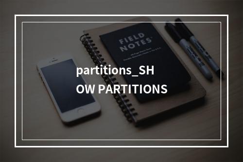 partitions_SHOW PARTITIONS