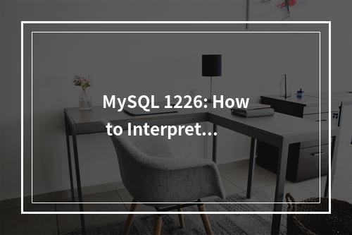 MySQL 1226: How to Interpret the Current Value of a 10_Value Object?