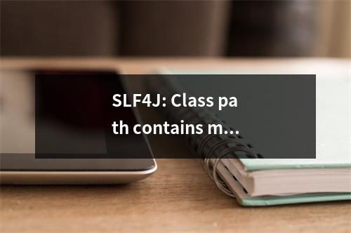 SLF4J: Class path contains multiple SLF4J bindings.