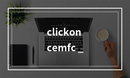 clickoncemfc _