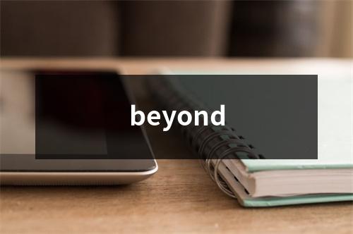 beyond