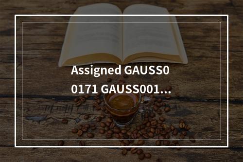 Assigned GAUSS00171 GAUSS00180